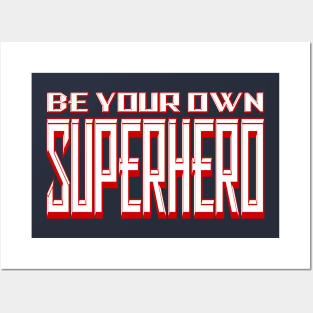 Be Your Own Superhero! 2.0 Posters and Art